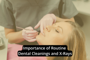 A dental professional in gloves examines a patient's teeth with dental instruments; text overlay reads "Importance of Routine Dental Cleanings and X-Rays.