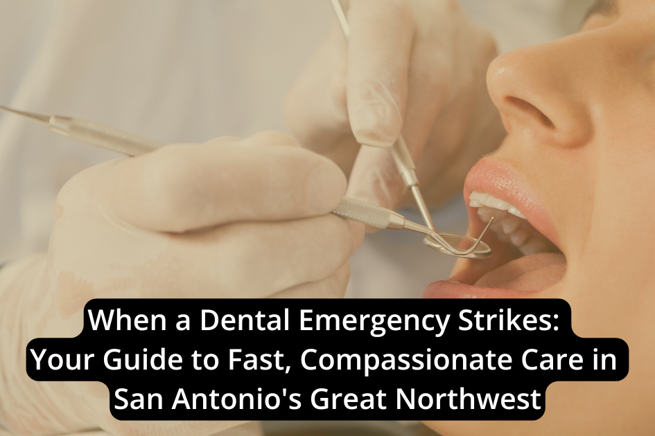Close-up of a dentist using dental tools to examine a patient's open mouth, with text about emergency dental care in San Antonio’s Great Northwest.